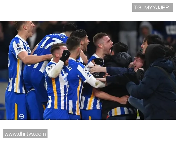 热刺与布莱顿精彩对决集锦回顾赛场瞬间与进球亮点全记录 热刺与布莱顿精彩对决集锦回顾赛场瞬间与进球亮点全记录